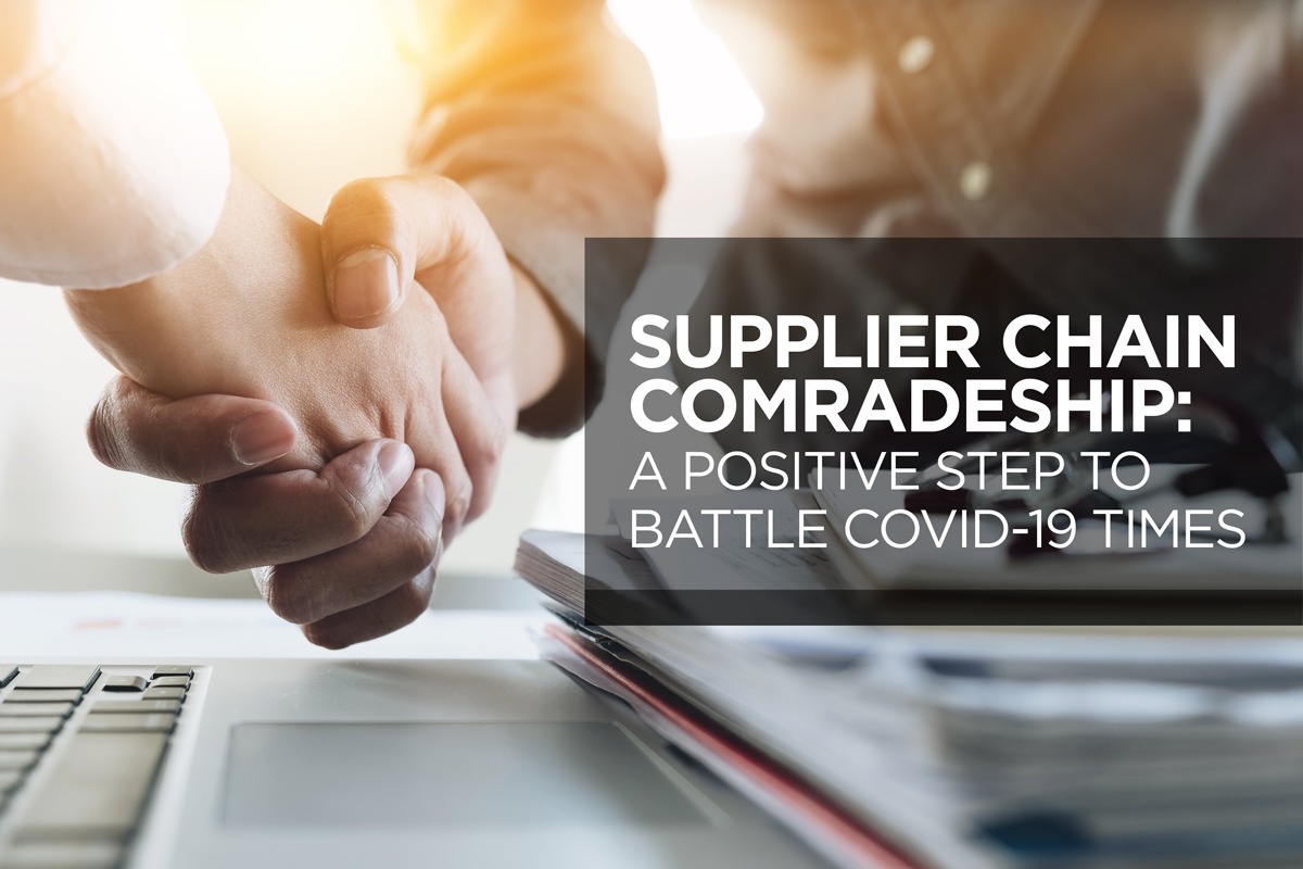 Supplier Chain Comradeship:A Positive step to batlle COVID-19 Times